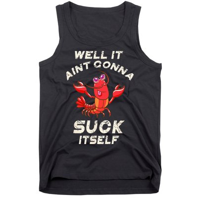 Crawfish Boil It Aint Gonna Suck Itself Lobster Men Women Tank Top