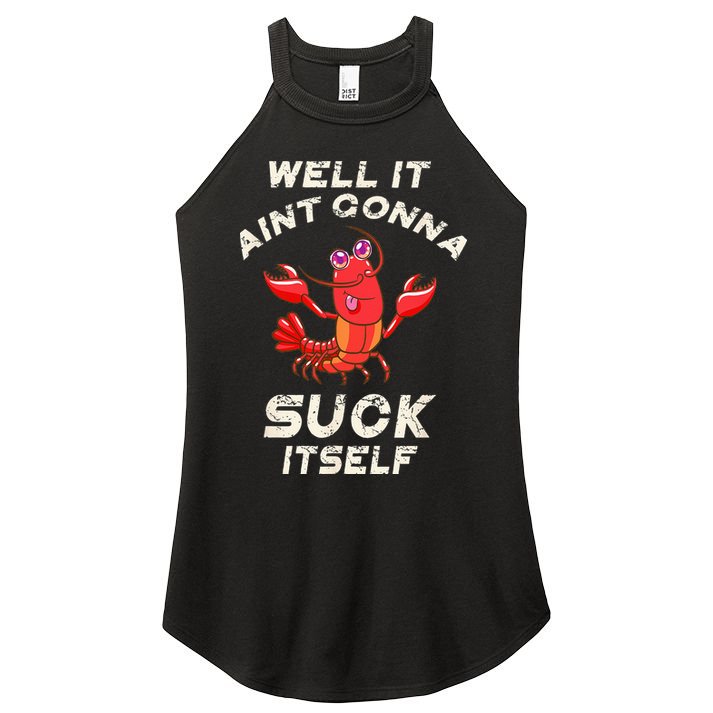 Crawfish Boil It Aint Gonna Suck Itself Lobster Men Women Women's Perfect Tri Rocker Tank