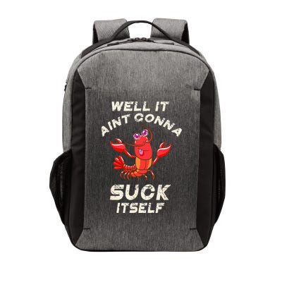 Crawfish Boil It Aint Gonna Suck Itself Lobster Men Women Vector Backpack