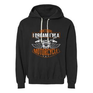 Classic Biker I Dont Snore I Dream Im A Motorcycle Garment-Dyed Fleece Hoodie