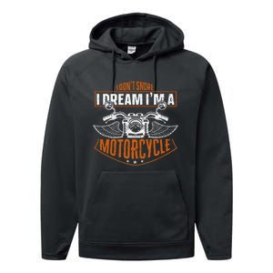 Classic Biker I Dont Snore I Dream Im A Motorcycle Performance Fleece Hoodie