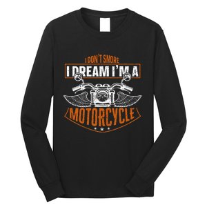 Classic Biker I Dont Snore I Dream Im A Motorcycle Long Sleeve Shirt