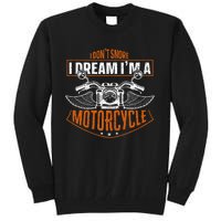 Classic Biker I Dont Snore I Dream Im A Motorcycle Tall Sweatshirt