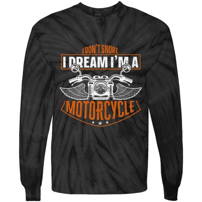 Classic Biker I Dont Snore I Dream Im A Motorcycle Tie-Dye Long Sleeve Shirt