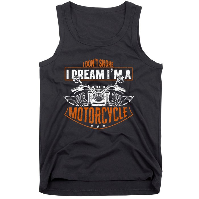 Classic Biker I Dont Snore I Dream Im A Motorcycle Tank Top