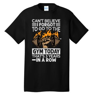 Can't Believe I Forgot To Go To The Gym Today Funny Premium Tall T-Shirt