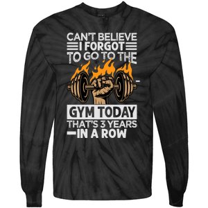 Can't Believe I Forgot To Go To The Gym Today Funny Premium Tie-Dye Long Sleeve Shirt