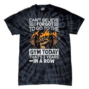 Can't Believe I Forgot To Go To The Gym Today Funny Premium Tie-Dye T-Shirt