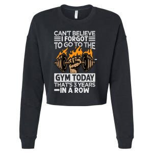 Can't Believe I Forgot To Go To The Gym Today Funny Premium Cropped Pullover Crew