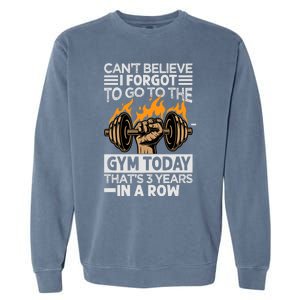 Can't Believe I Forgot To Go To The Gym Today Funny Premium Garment-Dyed Sweatshirt