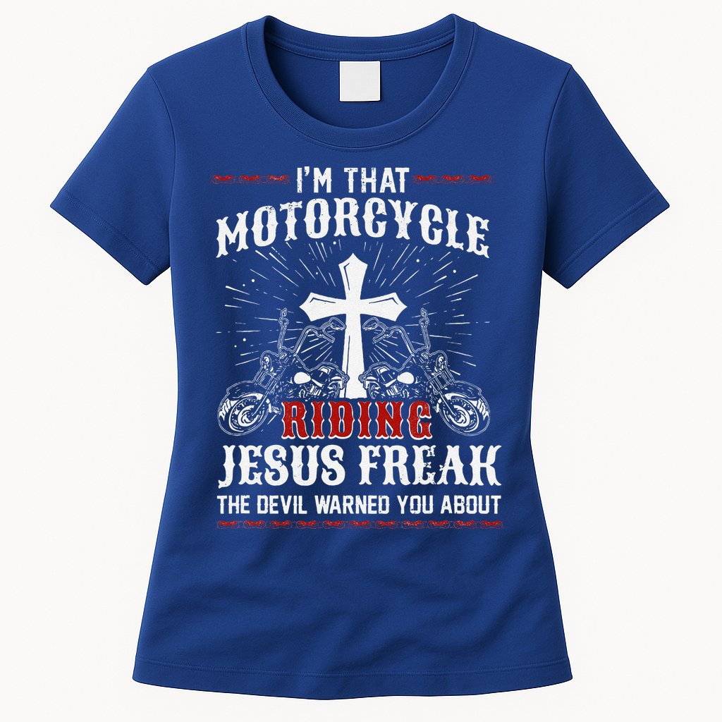 Christian Biker Im That Motorcycle Riding Jesus Freak Faith Womens T-Shirt