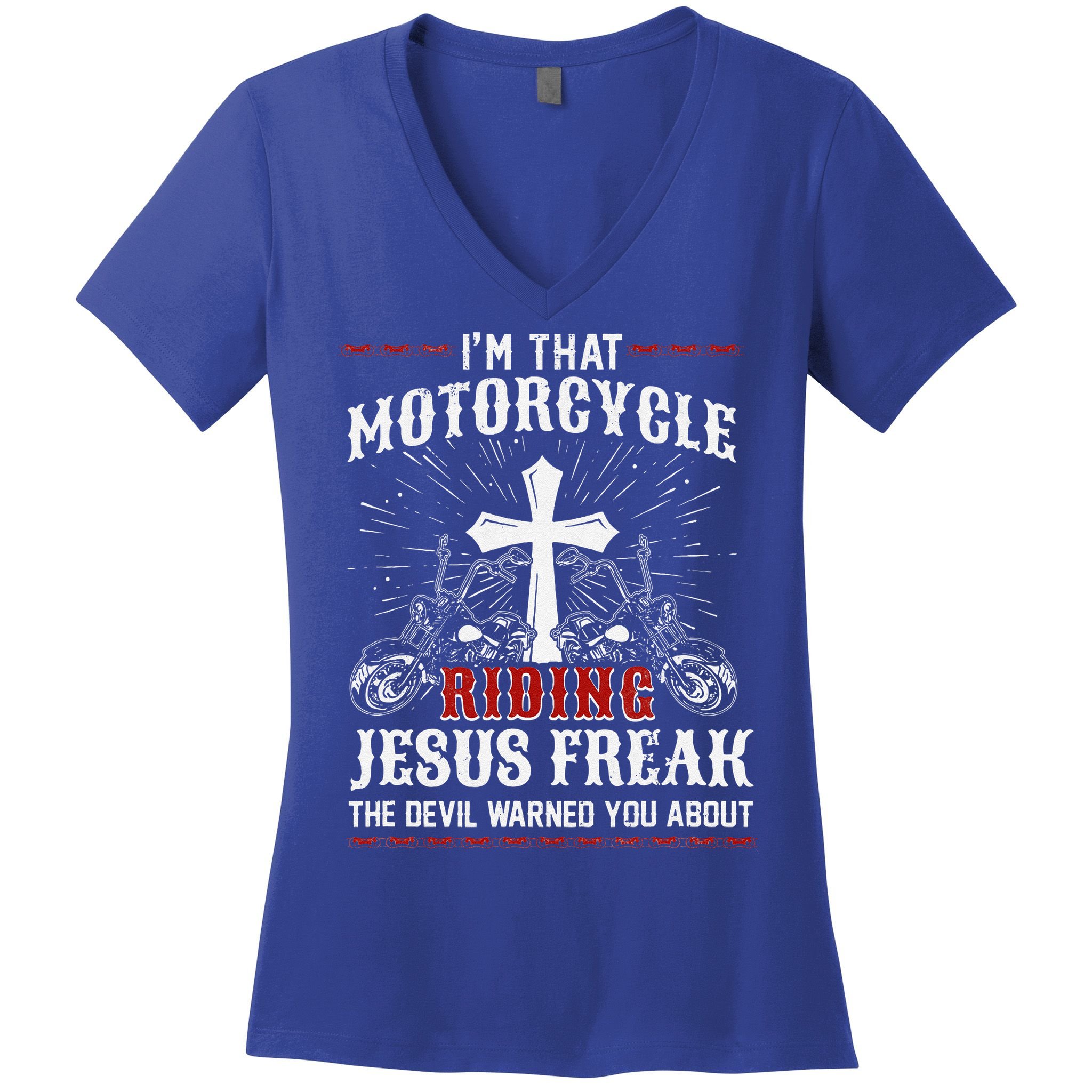 Christian Biker Im That Motorcycle Riding Jesus Freak Faith Women's V-Neck T-Shirt
