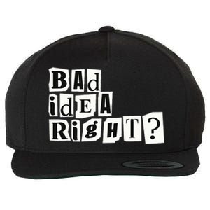 Cute Bad Idea Right Wool Snapback Cap