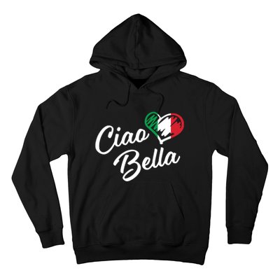 Ciao Bella Italian Hello Beautiful Gift Hoodie