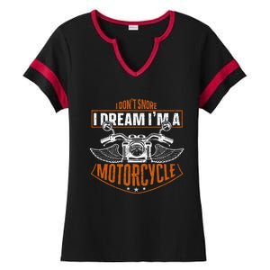 Classic Biker I Dont Snore I Dream Im A Motorcycle Ladies Halftime Notch Neck Tee