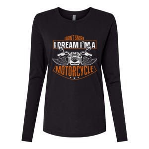 Classic Biker I Dont Snore I Dream Im A Motorcycle Womens Cotton Relaxed Long Sleeve T-Shirt