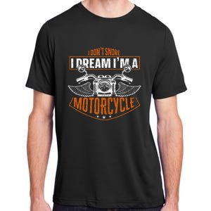 Classic Biker I Dont Snore I Dream Im A Motorcycle Adult ChromaSoft Performance T-Shirt