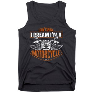 Classic Biker I Dont Snore I Dream Im A Motorcycle Tank Top