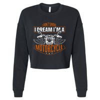 Classic Biker I Dont Snore I Dream Im A Motorcycle Cropped Pullover Crew