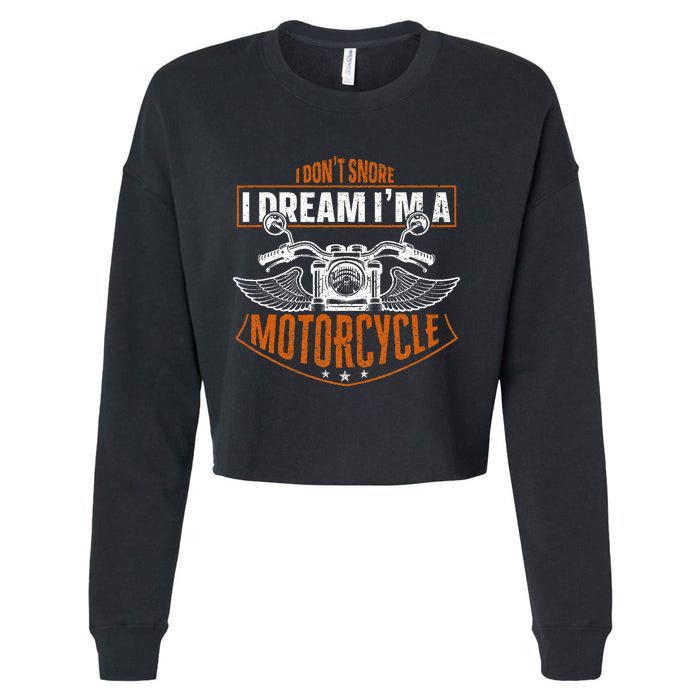 Classic Biker I Dont Snore I Dream Im A Motorcycle Cropped Pullover Crew