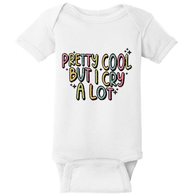 Cool But I Cry A Lot | Modern Minimalist Design Gift Baby Bodysuit