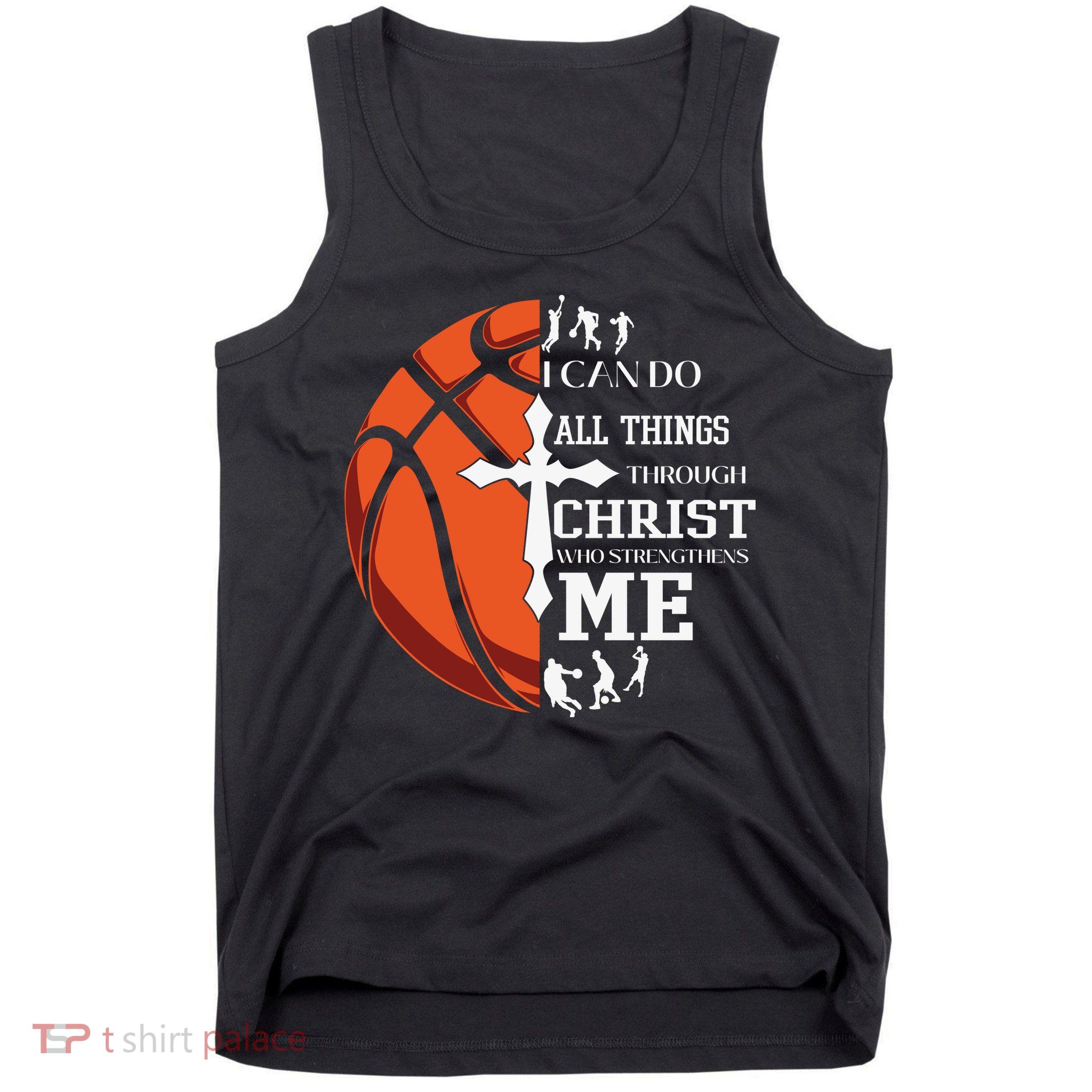 Christian Basketball I Can Do All Things Through Christ Tank Top