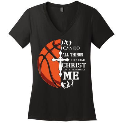 Christian Basketball I Can Do All Things Through Christ Women's V-Neck T-Shirt