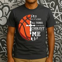 Christian Basketball I Can Do All Things Through Christ T-Shirt