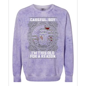 Careful Boy Im This Old For A Reason Veteran Colorblast Crewneck Sweatshirt