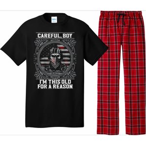 Careful Boy Im This Old For A Reason Veteran Pajama Set