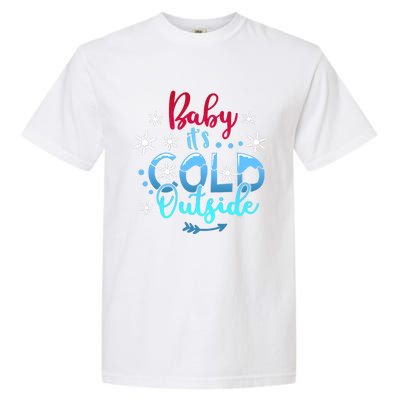 Christmas Baby ItS Cold Outside Garment-Dyed Heavyweight T-Shirt