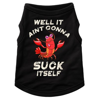 Crawfish Boil It Aint Gonna Suck Itself Lobster Doggie Tank