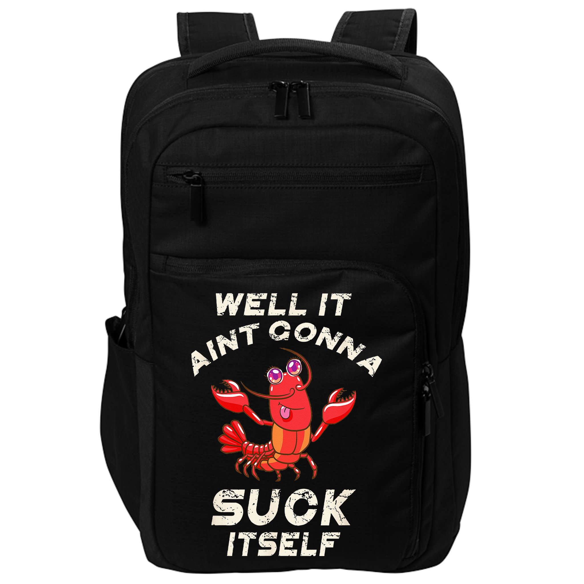 Crawfish Boil It Aint Gonna Suck Itself Lobster Impact Tech Backpack