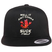 Crawfish Boil It Aint Gonna Suck Itself Lobster Flat Bill Trucker Hat