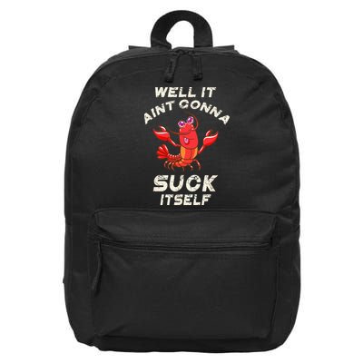 Crawfish Boil It Aint Gonna Suck Itself Lobster 16 in Basic Backpack