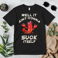 Crawfish Boil It Aint Gonna Suck Itself Lobster Premium T-Shirt