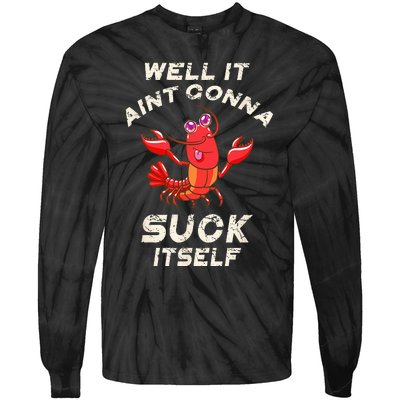 Crawfish Boil It Aint Gonna Suck Itself Lobster Tie-Dye Long Sleeve Shirt