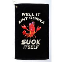 Crawfish Boil It Aint Gonna Suck Itself Lobster Golf Towel