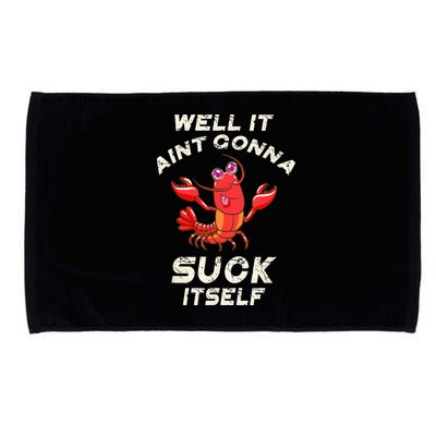 Crawfish Boil It Aint Gonna Suck Itself Lobster Microfiber Hand Towel
