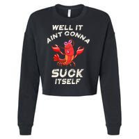 Crawfish Boil It Aint Gonna Suck Itself Lobster Cropped Pullover Crew