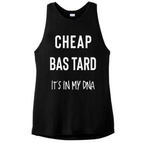 Cheap Bastard ItS In My Dna Funny Sarcasm Ladies PosiCharge Tri-Blend Wicking Tank