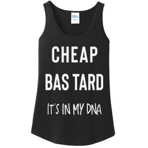 Cheap Bastard ItS In My Dna Funny Sarcasm Ladies Essential Tank