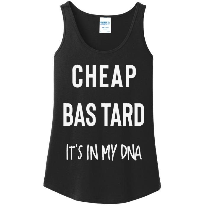 Cheap Bastard ItS In My Dna Funny Sarcasm Ladies Essential Tank