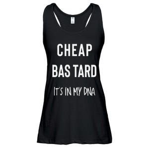 Cheap Bastard ItS In My Dna Funny Sarcasm Ladies Essential Flowy Tank