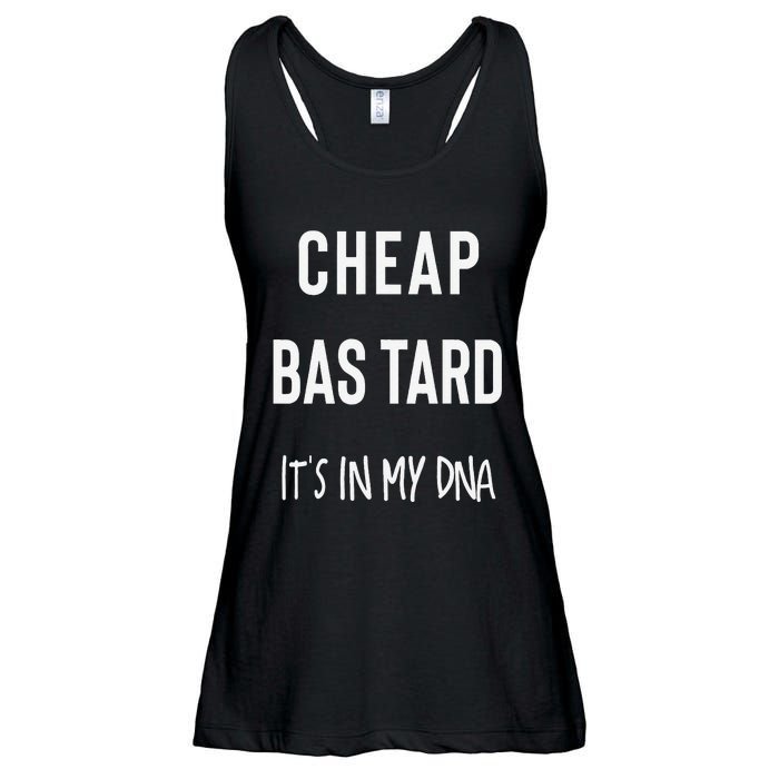 Cheap Bastard ItS In My Dna Funny Sarcasm Ladies Essential Flowy Tank