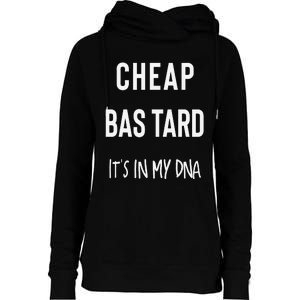 Cheap Bastard ItS In My Dna Funny Sarcasm Womens Funnel Neck Pullover Hood