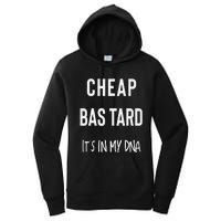 Cheap Bastard ItS In My Dna Funny Sarcasm Women's Pullover Hoodie