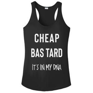 Cheap Bastard ItS In My Dna Funny Sarcasm Ladies PosiCharge Competitor Racerback Tank