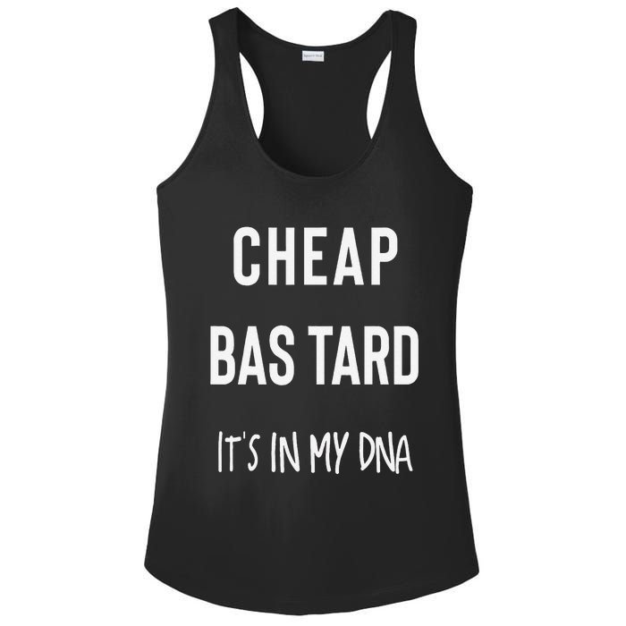 Cheap Bastard ItS In My Dna Funny Sarcasm Ladies PosiCharge Competitor Racerback Tank