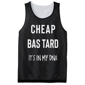 Cheap Bastard ItS In My Dna Funny Sarcasm Mesh Reversible Basketball Jersey Tank